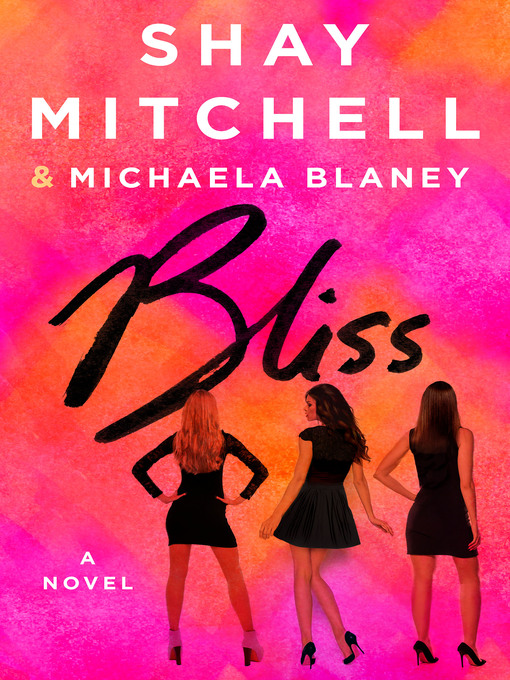 Title details for Bliss by Shay Mitchell - Wait list